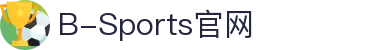 必一·运动(B-Sports)官方网站